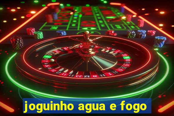 joguinho agua e fogo